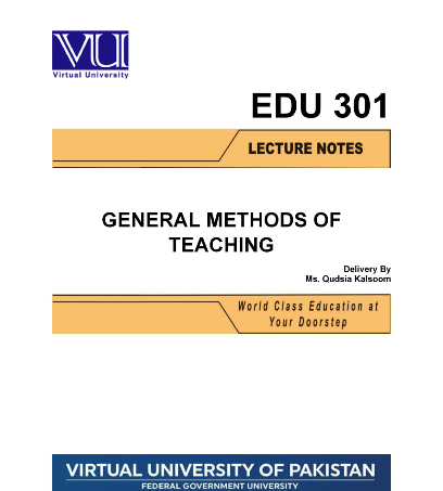 EDU301 General Methods of Teaching