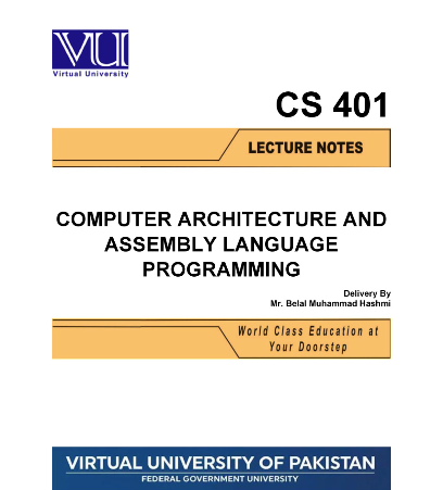 CS401 Computer Architecture and Assembly Language