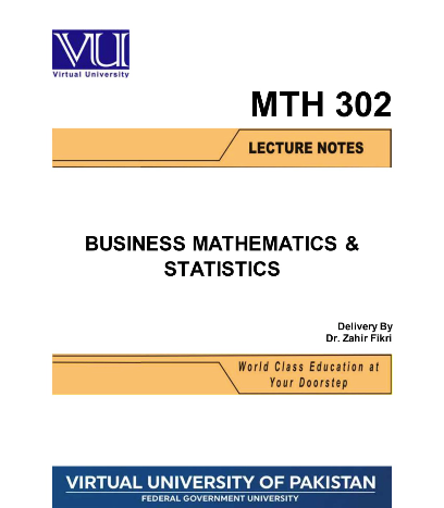 MTH302 Business Mathematics & Statistics