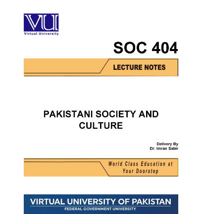 SOC404 Pakistan Society and Culture