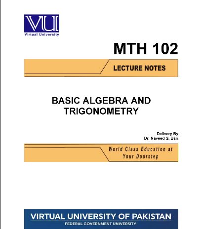 MTH102 Basic Algebra and Trigonometry