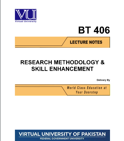 BT406 Research Methodology & Skill Enhancement